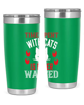 time spend with cat is never wasted Style 120#- cat- Tumbler