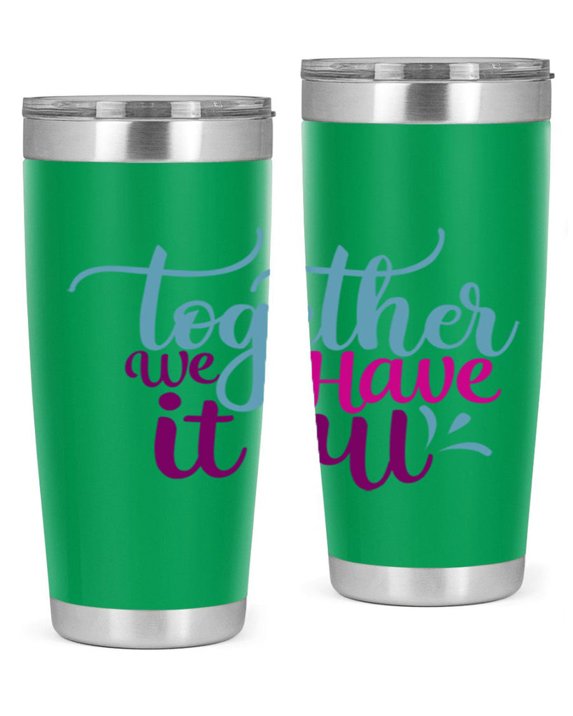 together we have it all 17#- family- Tumbler