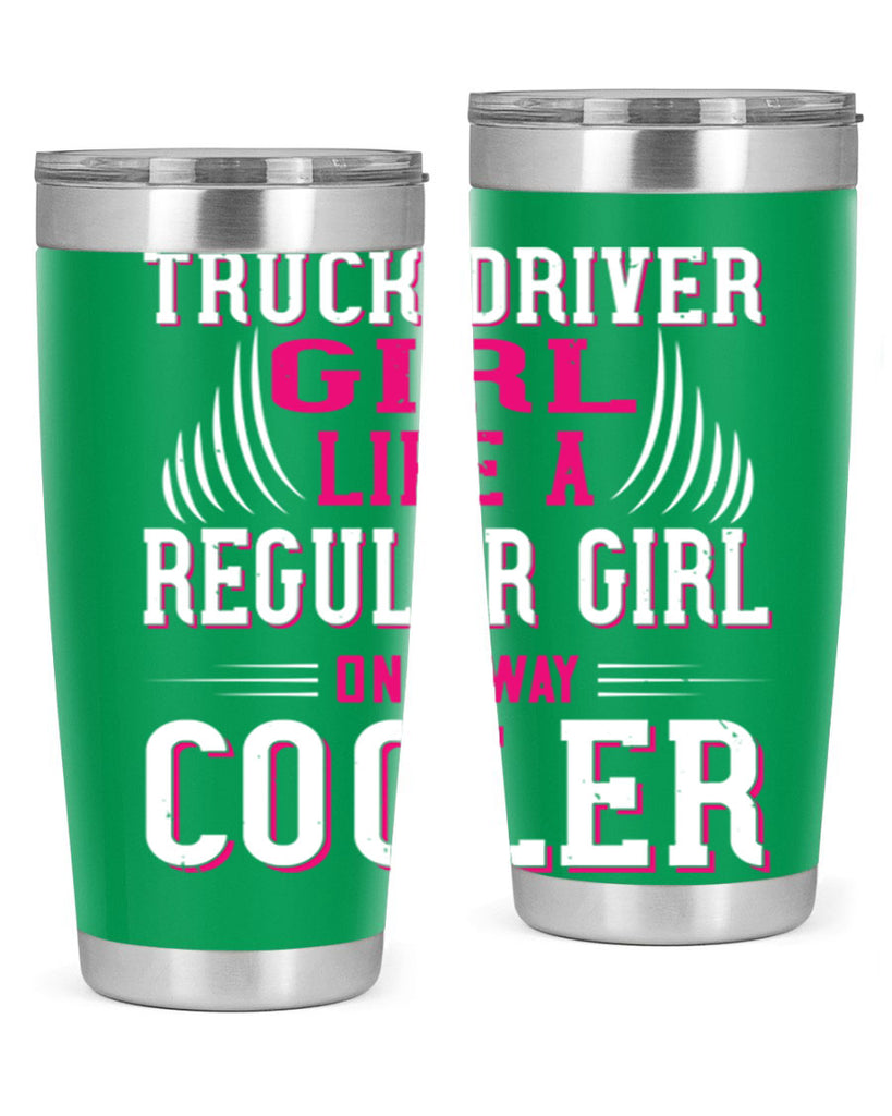 truck driver girl like a regular girl only way cooler Style 16#- truck driver- tumbler
