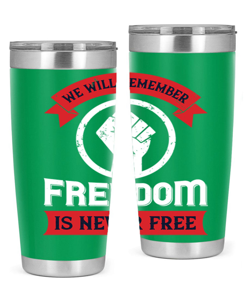 we will remeber freedom is never free 6#- Veterns Day- Tumbler