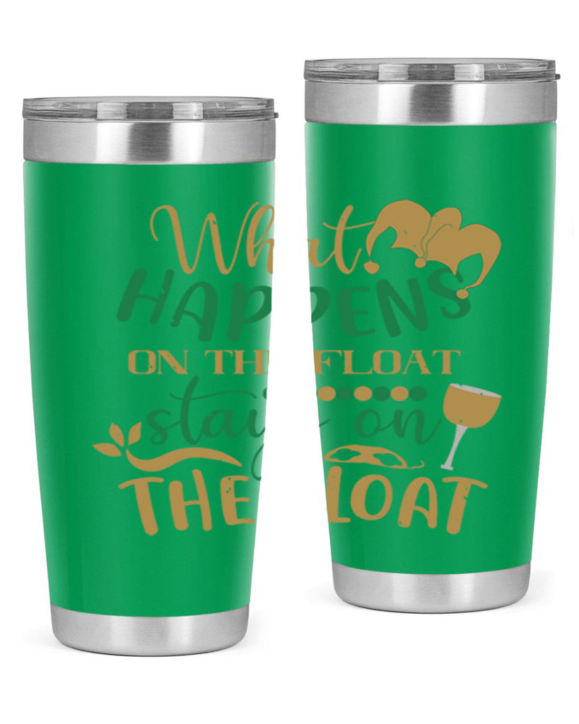 what happens on the float stays on the float 30#- mardi gras- Tumbler