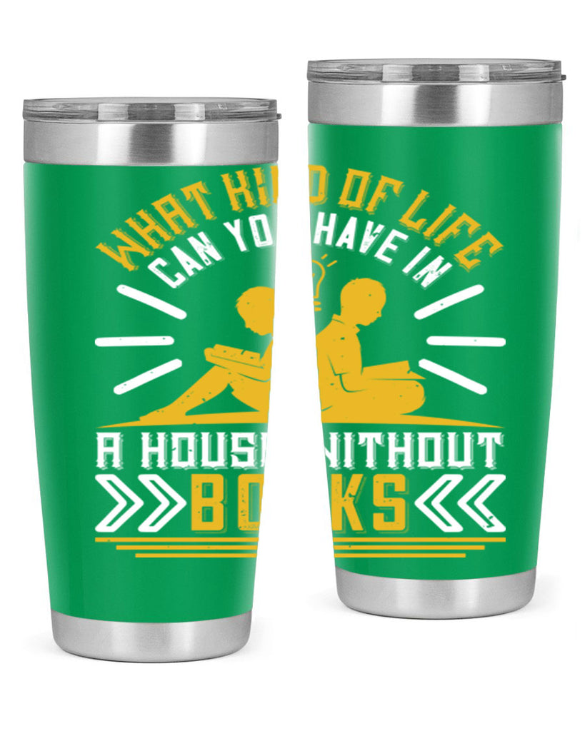 what kind of life can you have in a house without books 2#- reading- Tumbler