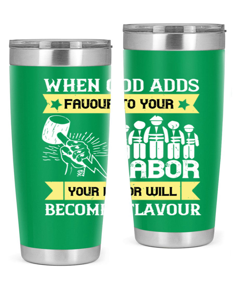 when god adds favour to your labor your labor will becomes flavour 11#- labor day- Tumbler