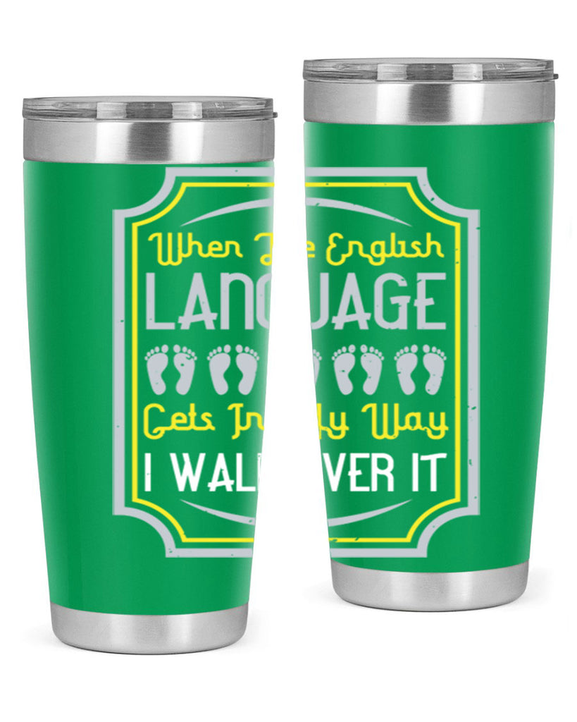 when the english language gets in my way i walk over it 9#- walking- Tumbler