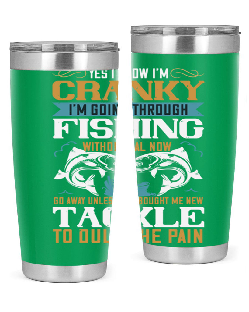 yes i know im cranky 8#- fishing- Tumbler