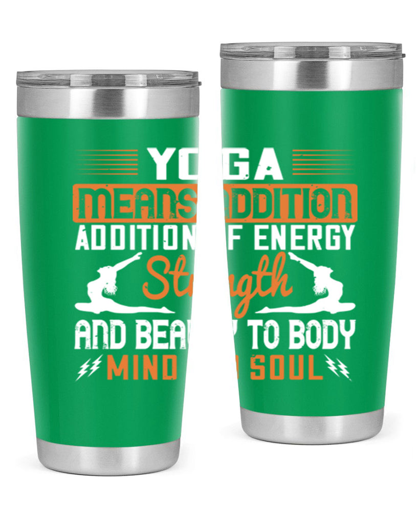 yoga means addition addition of energy strength and beauty to body mind and soul 10#- yoga- Tumbler