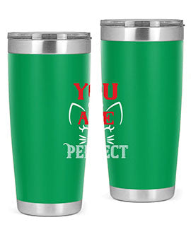 you are perfect Style 124#- cat- Tumbler