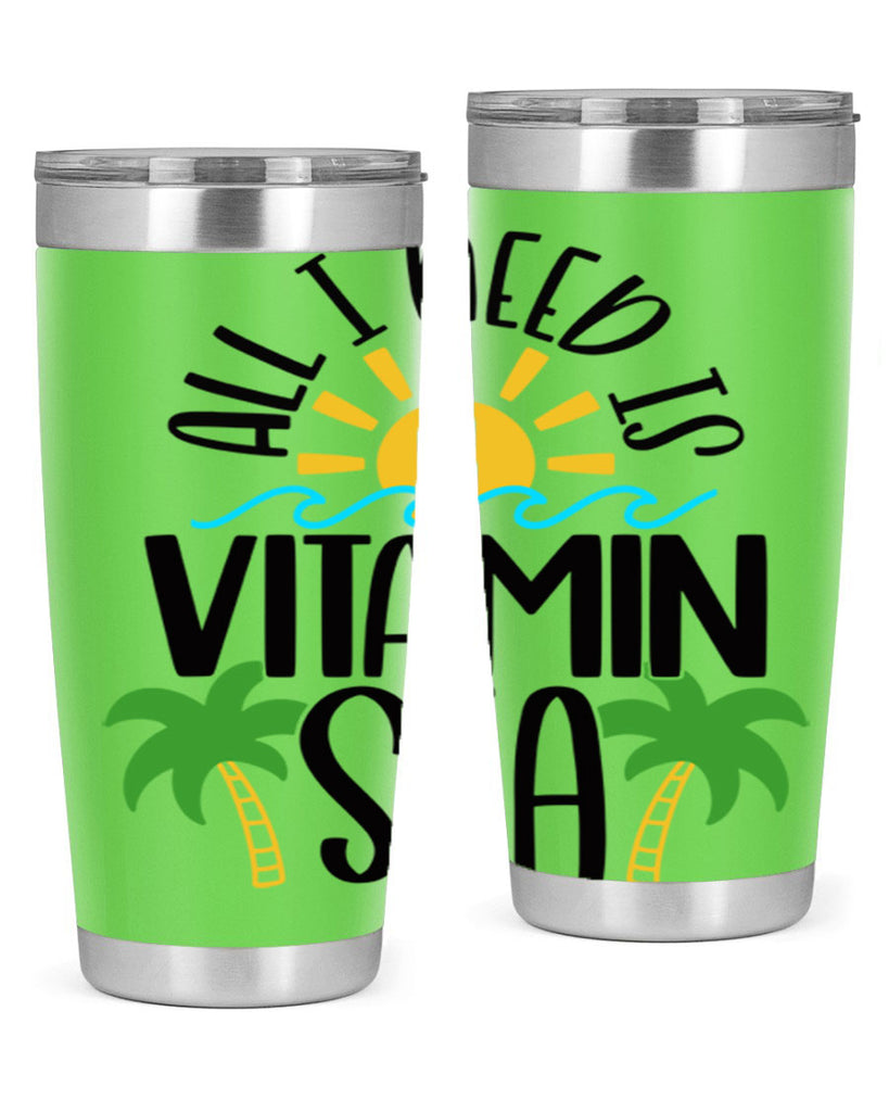 All I Need Is Vitamin Sea Style 56#- summer- Tumbler