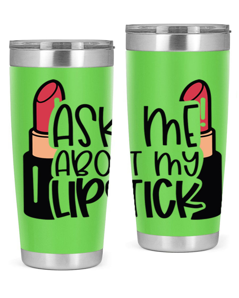 Ask Me About My Lipstick Style 141#- make up- Tumbler