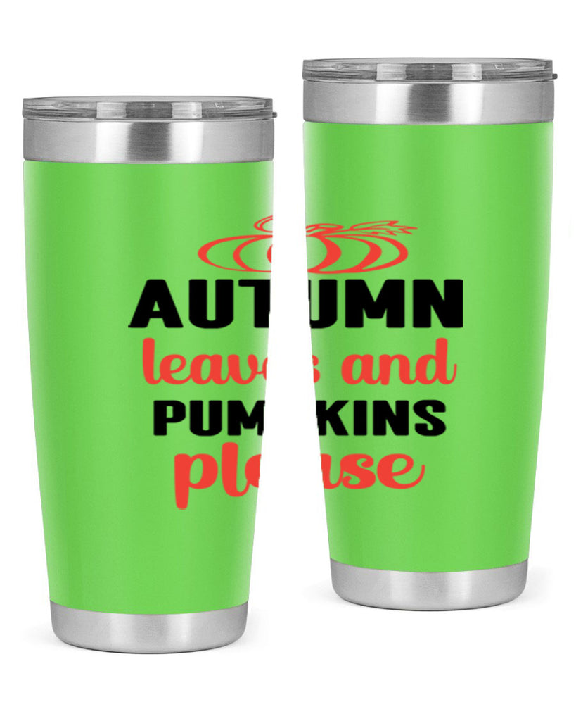 Autumn leaves and pumpkins please 27#- fall- Tumbler