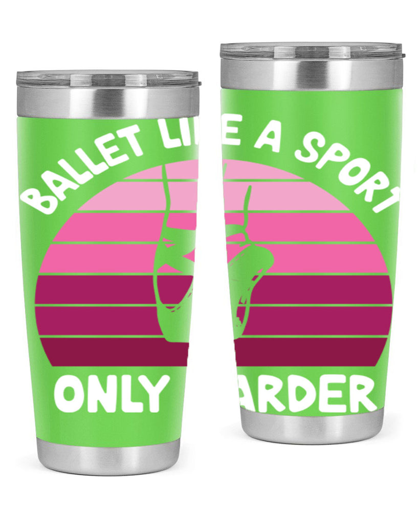 Ballet Like A Sport Only Ballet 16#- ballet- Tumbler