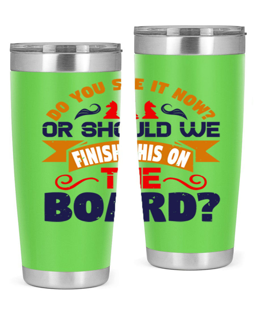 Do you see it now Or should we finish this on the board 2#- chess- Tumbler