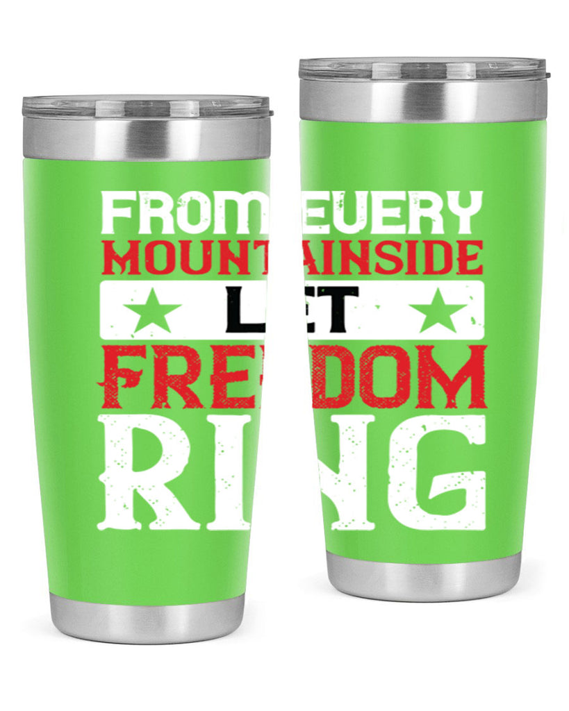 From every mountainside Let Freedom ring Style 92#- Fourt Of July- Tumbler