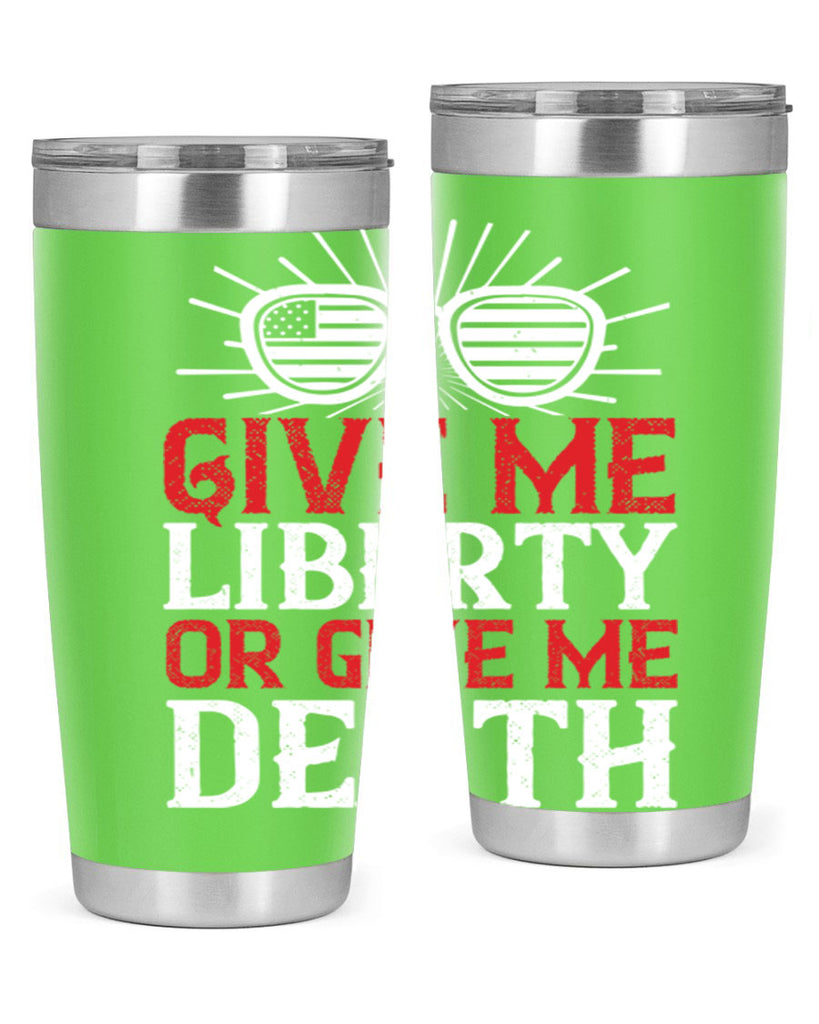 Give me liberty or give me death Style 93#- Fourt Of July- Tumbler