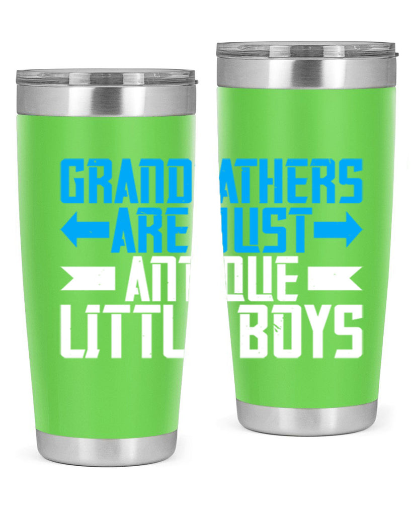 Grandfathers are just antique little boys 131#- grandpa - papa- Tumbler