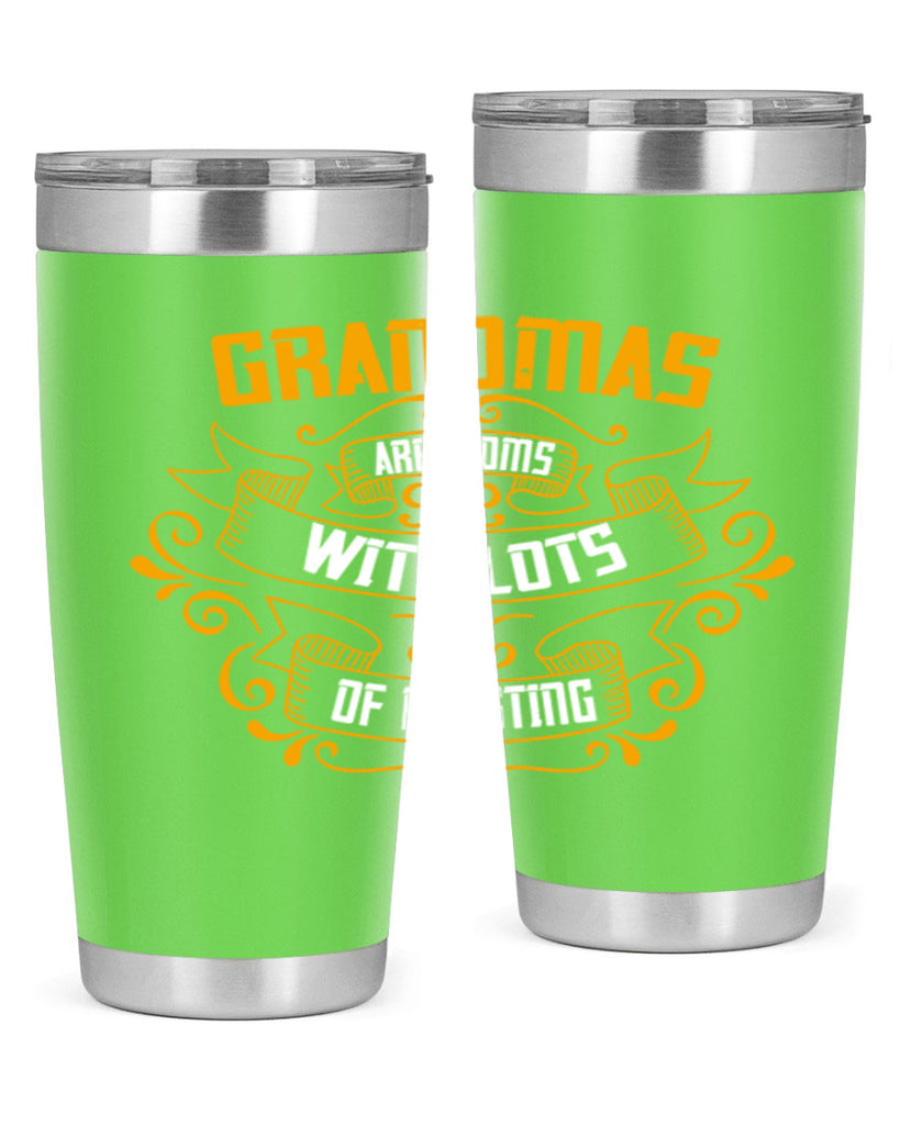 Grandmas are moms with lots of 87#- grandma - nana- Tumbler