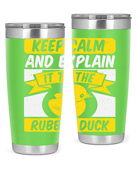 Keep calm and explain it to the rubber duck Style 31#- duck- Tumbler