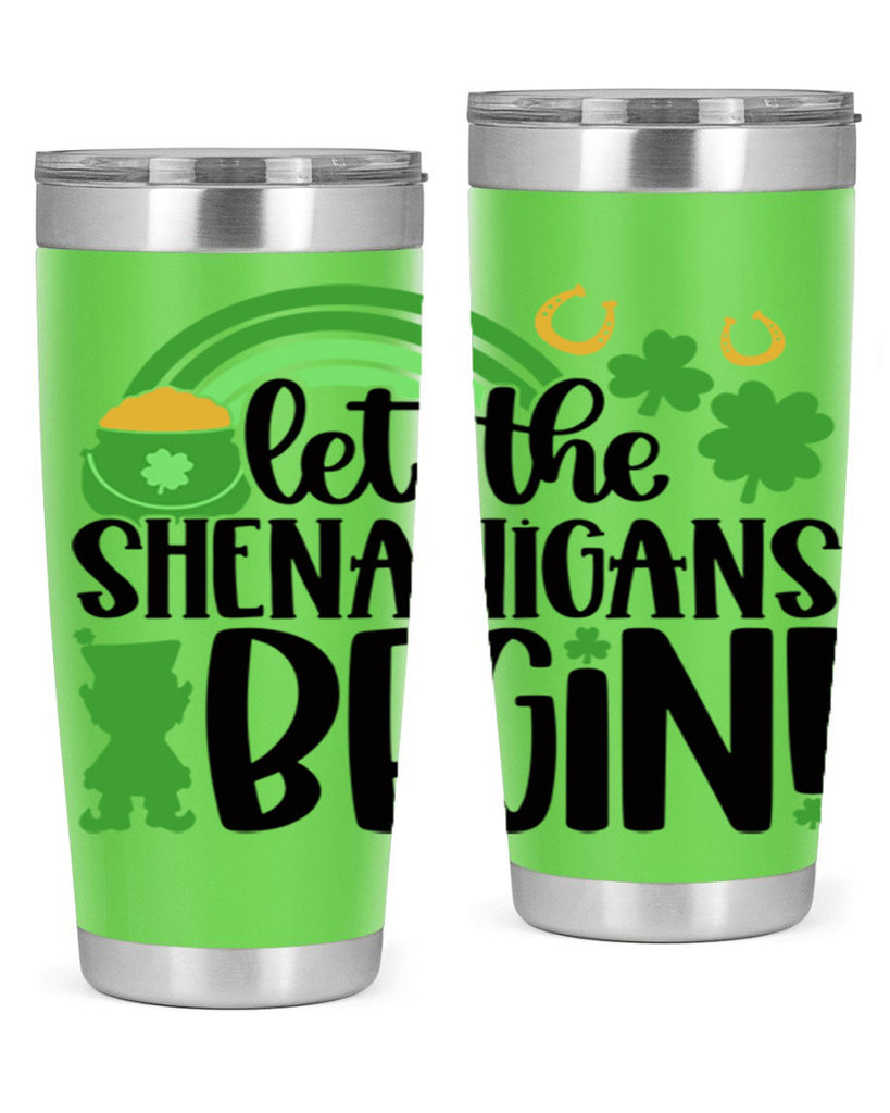 Let The Shenanigans Begin Style 71#- St Patricks Day- Tumbler