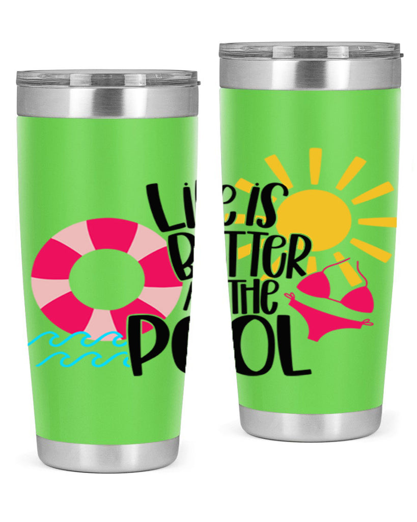 Life Is Better At The Pool Style 33#- summer- Tumbler