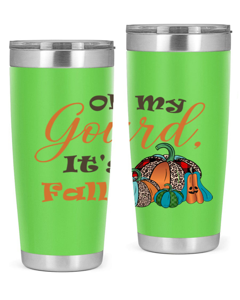 Oh My Gourd It s Fall 458#- fall- Tumbler