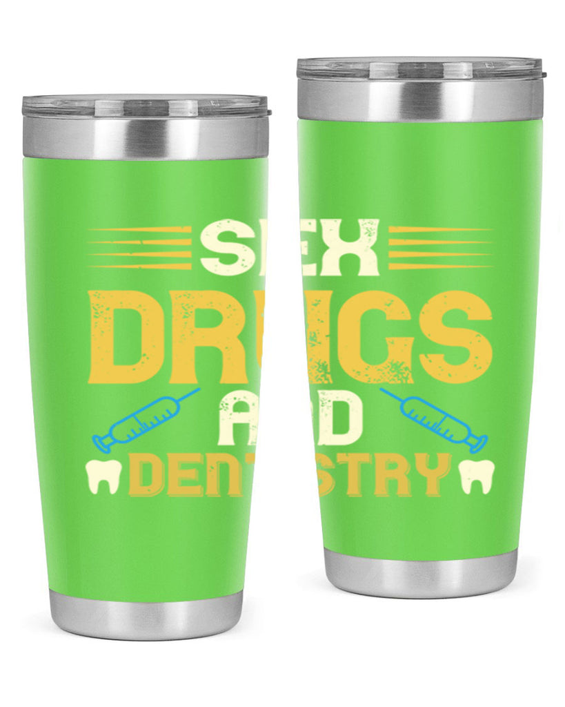 Sex drugs and dentistry Style 22#- dentist- tumbler
