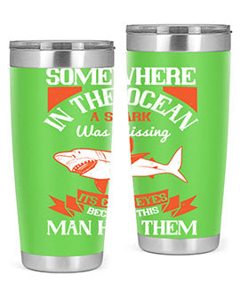 Somewhere in the ocean a shark was missing its cold eyes because this man had them Style 20#- shark  fish- Tumbler