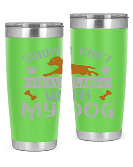 Sorry I Cant I Have Plans With My Dog Style 147#- dog- Tumbler