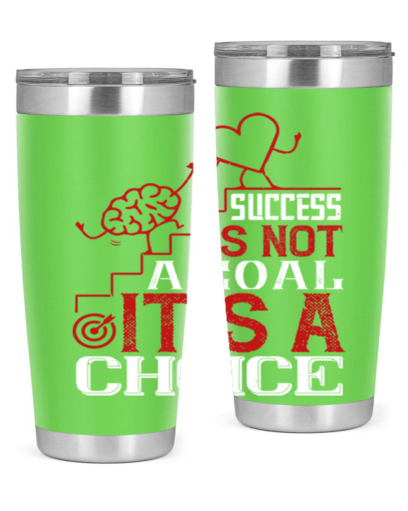 Success is not a goal Its a choice Style 18#- coaching- tumbler