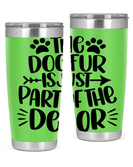 The Dog Fur Is Just Part Of The Decor Style 8#- dog- Tumbler