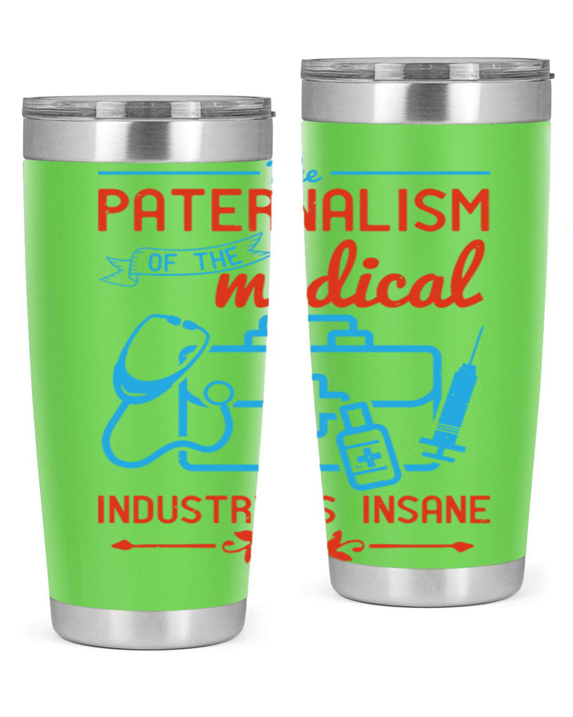 The paternalism of the medical industry is insane Style 20#- medical- tumbler