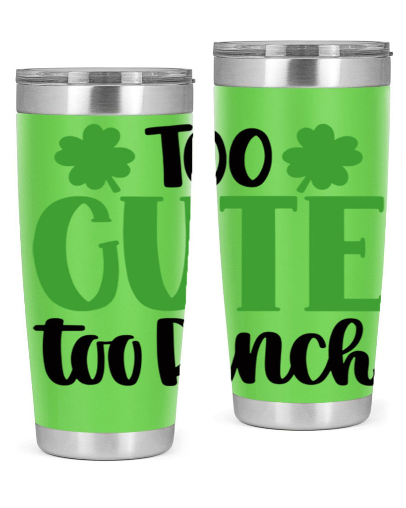 Too Cute Too Pinch Style 20#- St Patricks Day- Tumbler