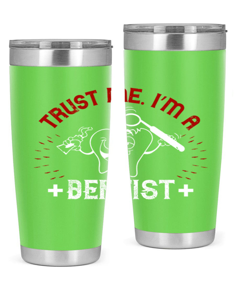 Trust me im dentist Style 10#- dentist- tumbler
