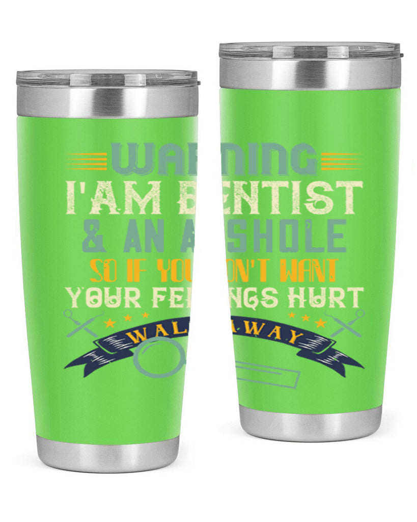 Warning im dentist an asshole Style 9#- dentist- tumbler