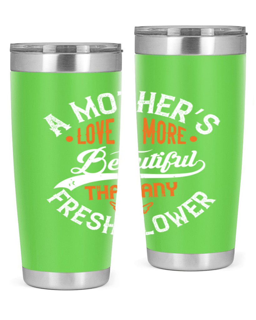 a mother’s love is more 98#- mothers day- Tumbler
