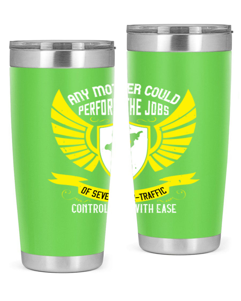 any mother could perform 88#- mothers day- Tumbler