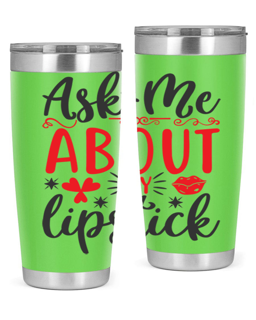 ask me about my lipstick Style 164#- make up- Tumbler