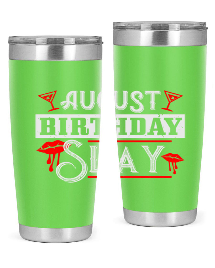 august birthday slay Style 61#- birthday- tumbler