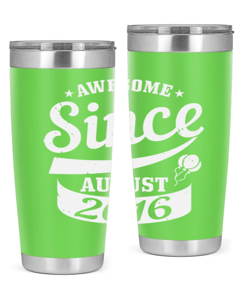 awesome since august Style 11#- birthday- tumbler