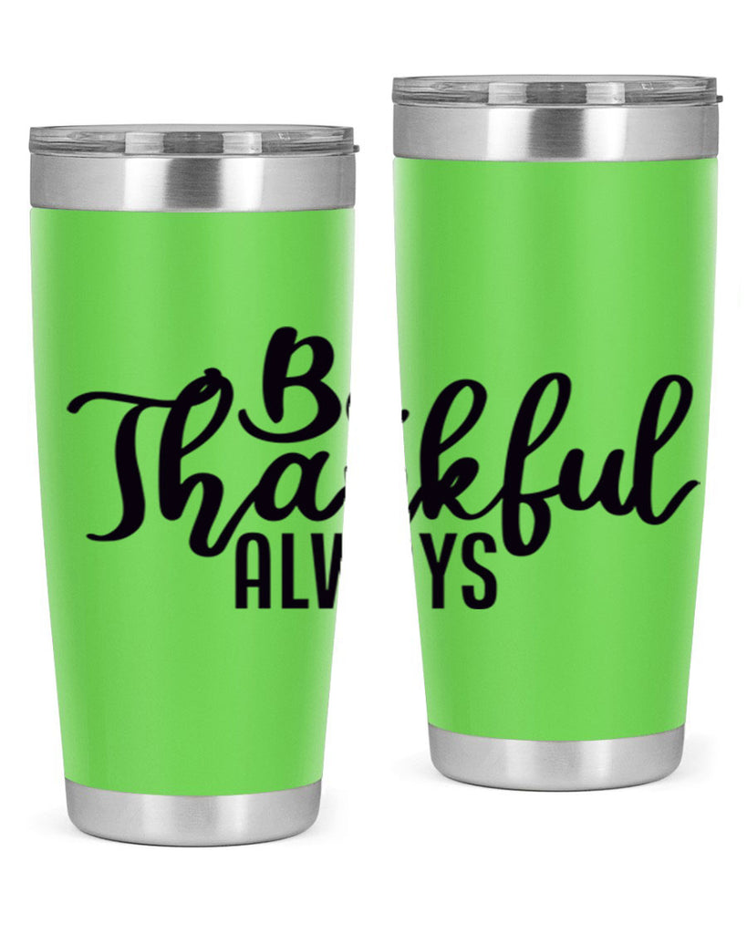 be thankful always 63#- thanksgiving- Tumbler