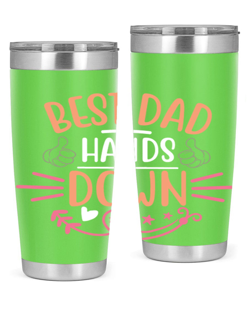 best dad hands down 108#- fathers day- Tumbler