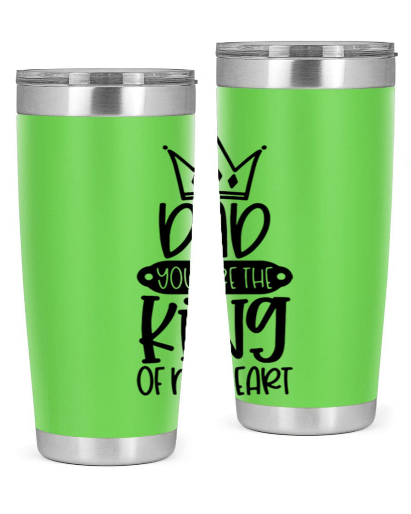 dad you are the king of my heart 57#- fathers day- Tumbler