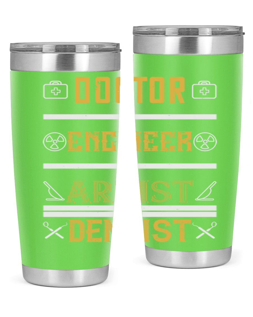 doctor engineer artist dentist Style 43#- dentist- tumbler