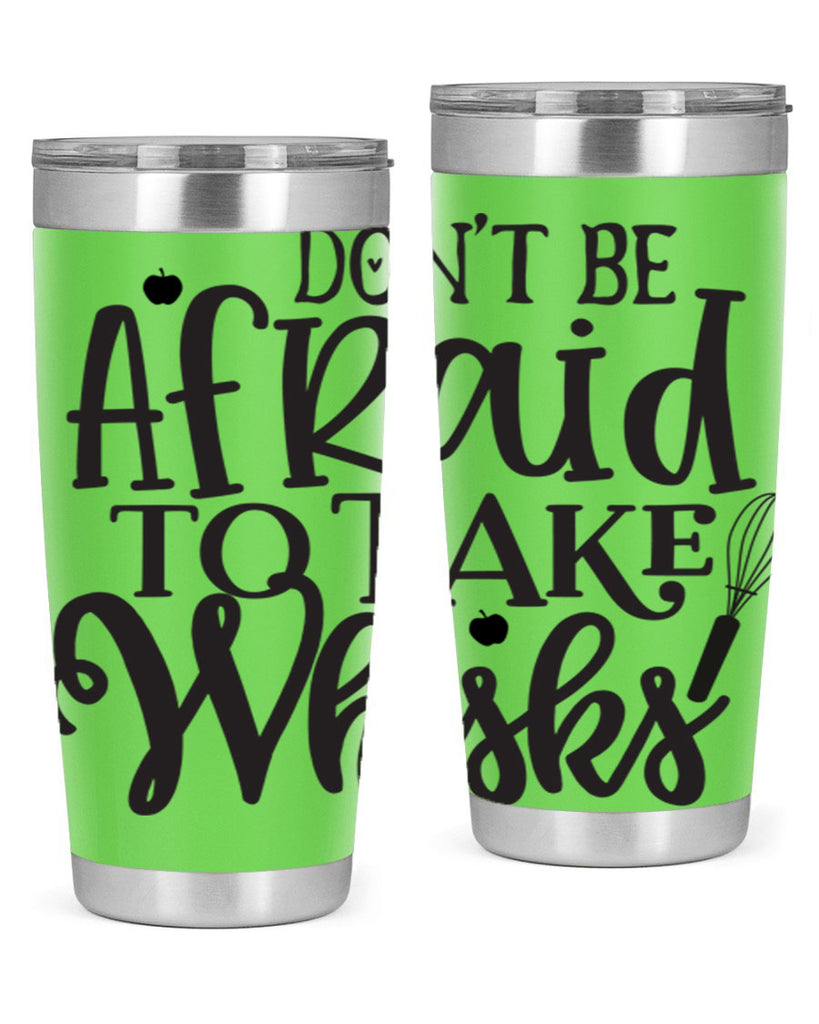 dont be afraid to take whisks 111#- kitchen- Tumbler