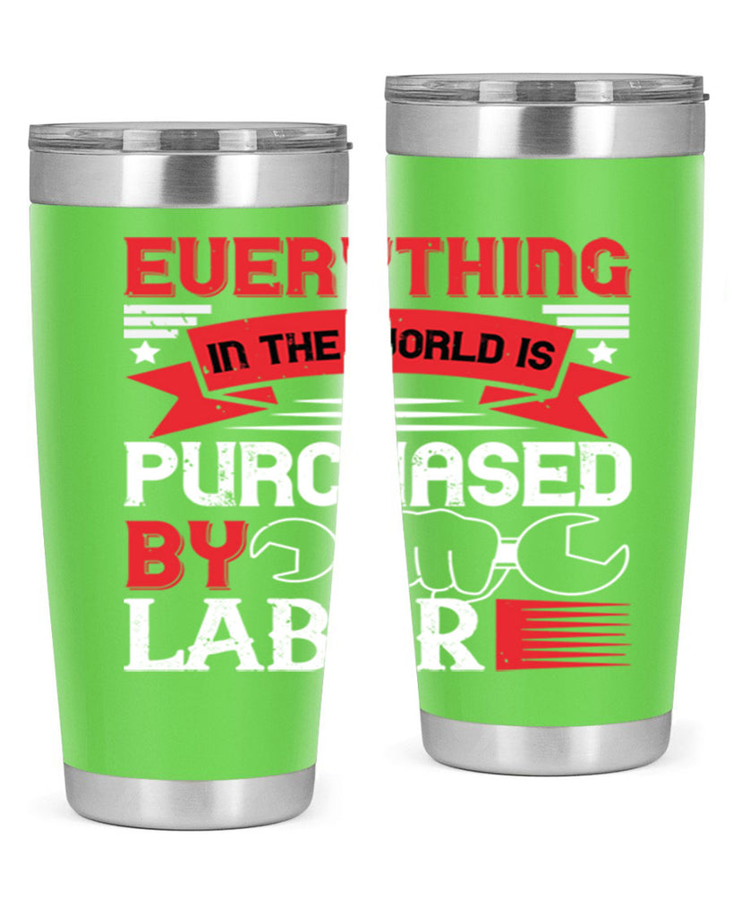 everything in the world is purchased by labor 50#- labor day- Tumbler