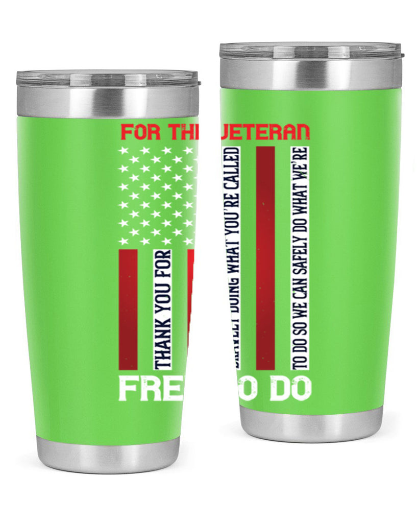 for the veteran thank you for bravely doing what you’re called 62#- Veterns Day- Tumbler