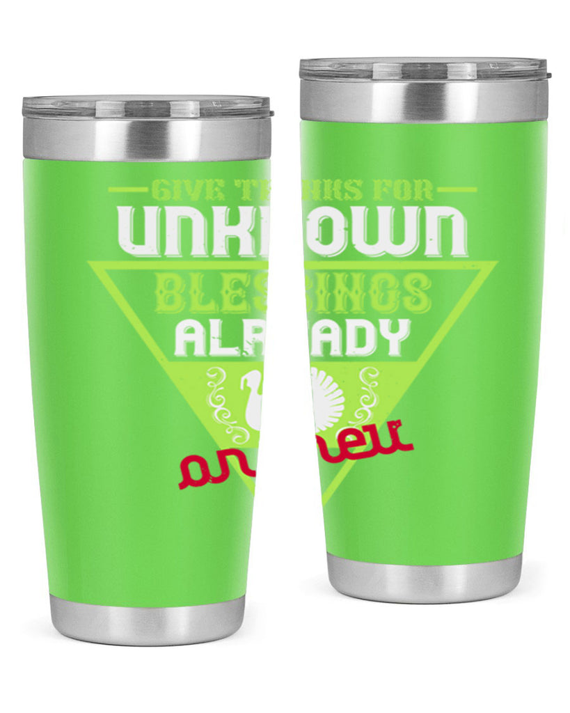 give thanks for unknown blessings already on their way 42#- thanksgiving- Tumbler