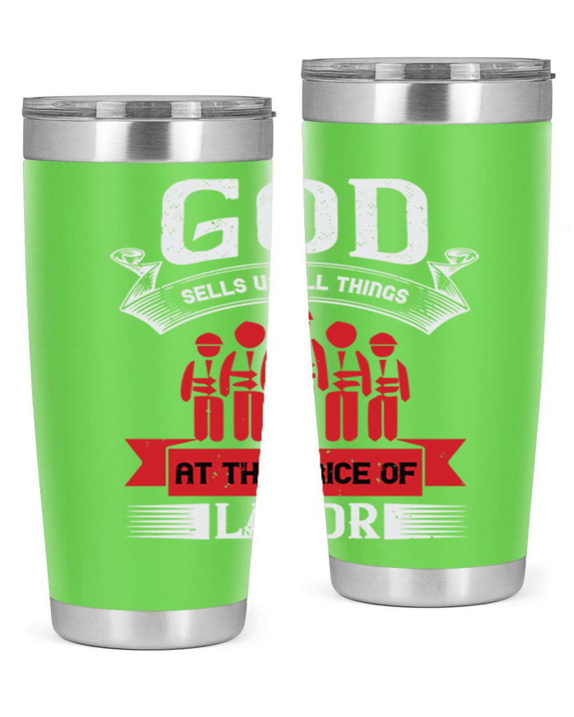 god sells us all things at the price of labor 40#- labor day- Tumbler