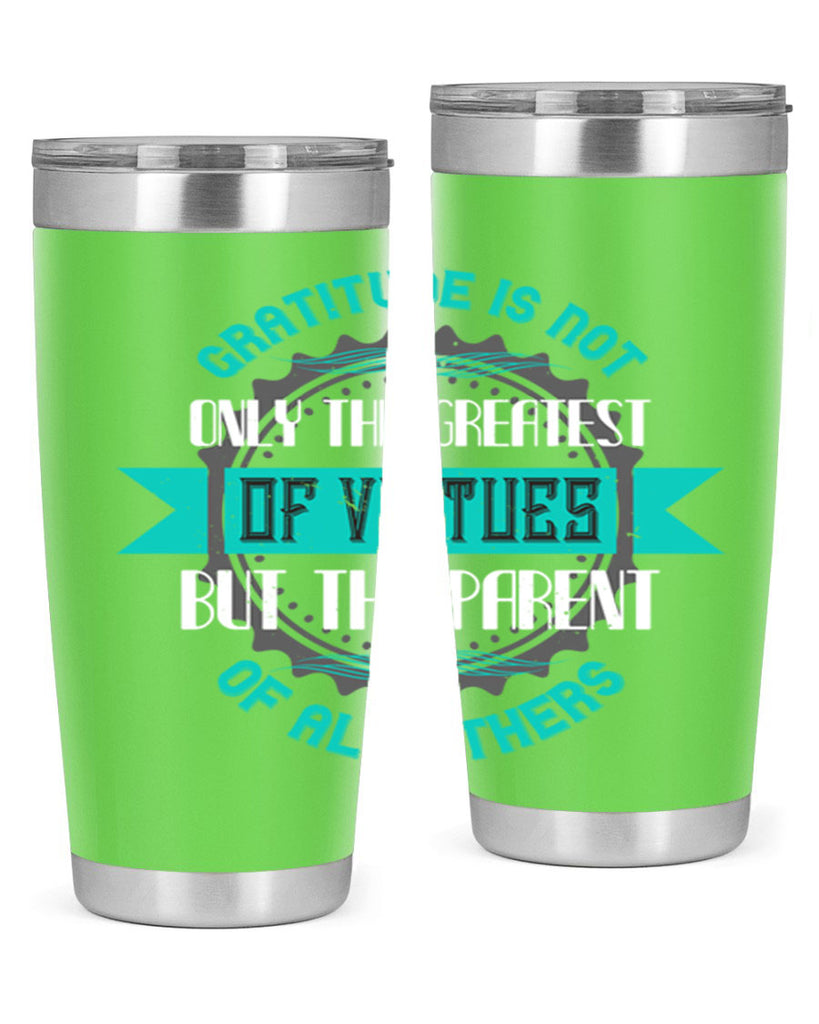 gratitude is not only the greatest of virtues but the parent of all others 39#- thanksgiving- Tumbler