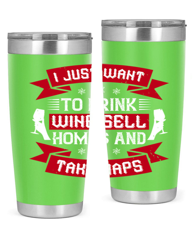 i just want to drink wine sell home and take naps 44#- drinking- Tumbler