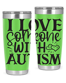 i love someone with autism Style 22#- autism- Tumbler